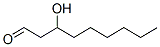 CAS 登录号：22418-62-8， 3-羟基壬醛