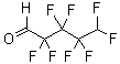 structure of CAS# 2648-47-7, 2,2,3,3,4,4,5,5-Octafluoro-Pentanal;2,2,3,3,4,4,5,5-OCTAFLUOROPENTANAL;5H-Octafluoropentanal 97%;5H-Octafluoropentanal97%
