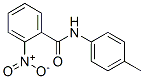 CAS#: 50623-00-2， N-(4-Methylphenyl)-2-Nitrobenzamide